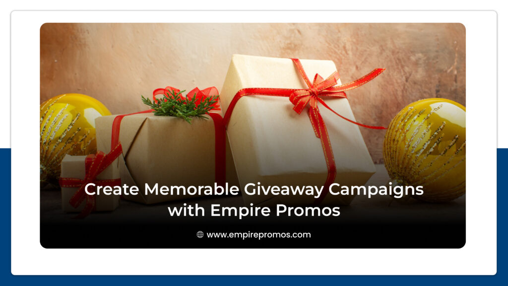 Create-Memorable-Giveaway-Campaigns-with-Empire-Promos